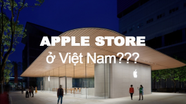Khi nào Việt Nam sẽ chính thức có Apple Store?