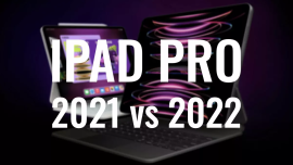 So sánh: iPad Pro M2 với iPad Pro M1, vì sao không nên nâng cấp?