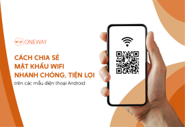 Cách chia sẻ mật khẩu wifi trên các mẫu điện thoại Android