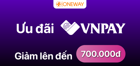 OneWay tặng ưu đãi GIẢM 700,000đ cho Khách mua hàng và thanh toán qua VNPAY!