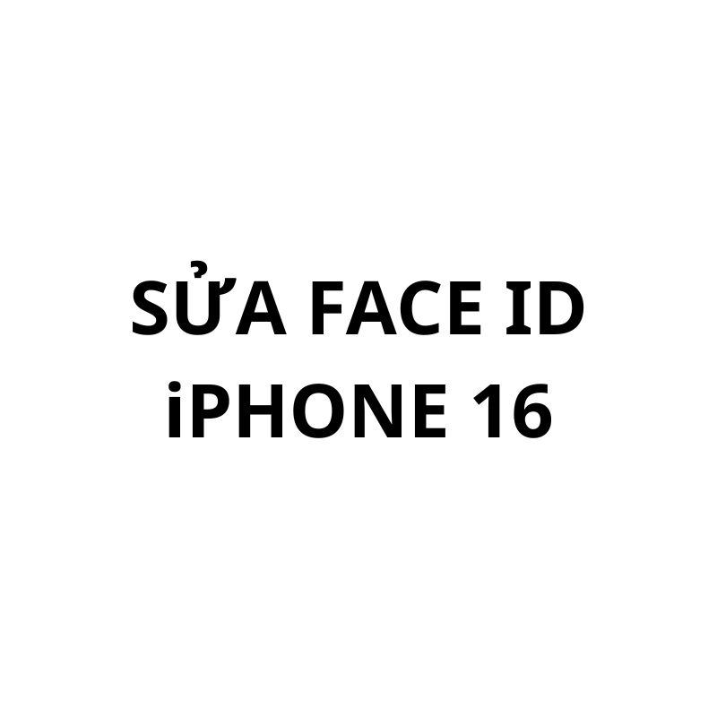 Sửa Face ID iPhone 16