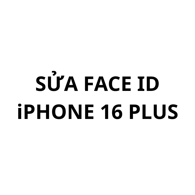 Sửa Face ID iPhone 16 Plus