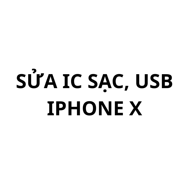 Sửa ic sạc, usb iPhone X