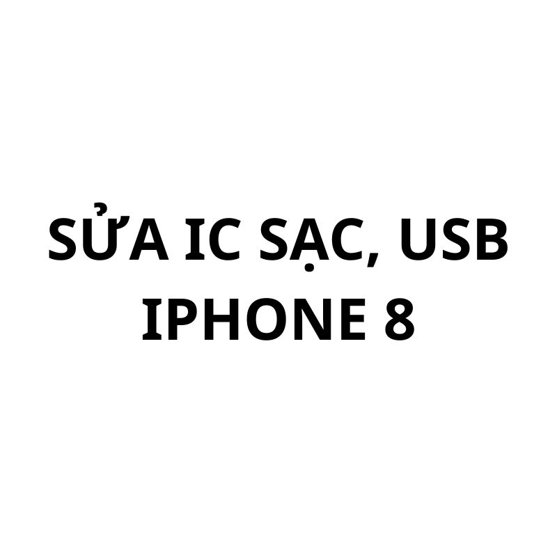 Sửa ic sạc, usb iPhone 8