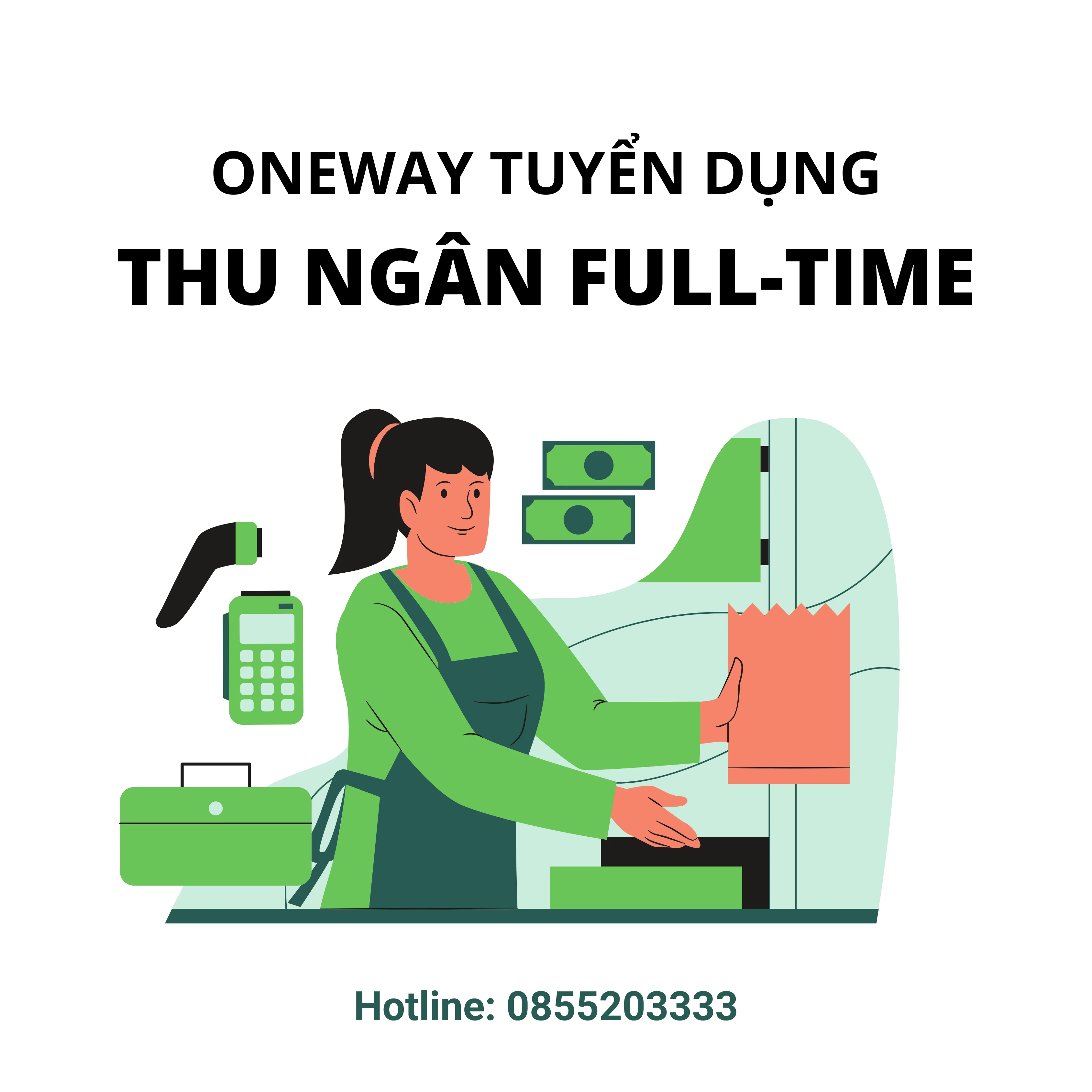 [ONEWAY HN] Tuyển Dụng - Nh&acirc;n Vi&ecirc;n Thu Ng&acirc;n Fulltime