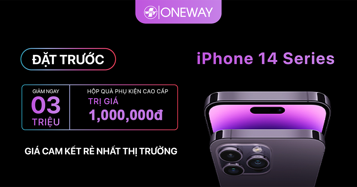 oneway-chinh-thuc-nhan-dat-truoc-iphone-14-series